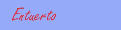 sin&oacute;nimo de Entuerto