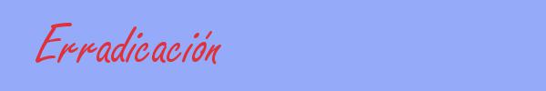 sinónimo de Erradicación