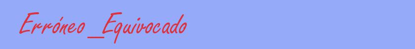 sinónimo de Erróneo_Equivocado