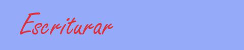 sinónimo de Escriturar