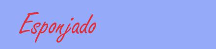 sinónimo de Esponjado