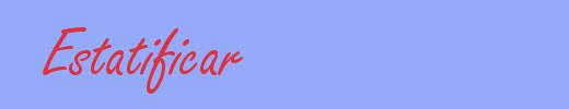 sinónimo de Estatificar