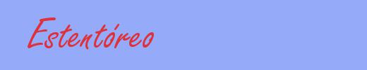 sinónimo de Estentóreo