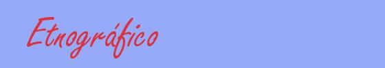 sinónimo de Etnográfico