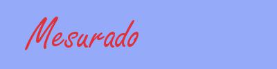 sinónimo de Mesurado