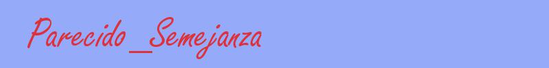 sinónimo de Parecido_Semejanza