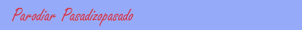 sinónimo de Parodiar Pasadizopasado