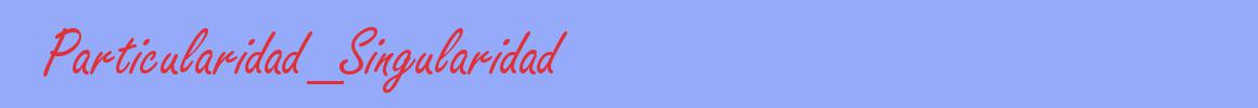 sin&oacute;nimo de Particularidad_Singularidad
