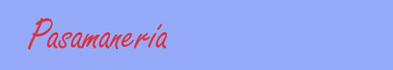 sinónimo de Pasamanería