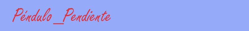 sinónimo de Péndulo_Pendiente