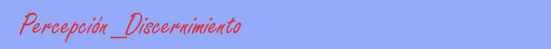 sinónimo de Percepción_Discernimiento