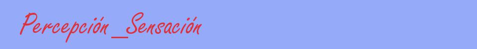 sinónimo de Percepción_Sensación