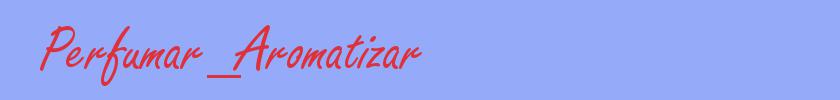 sinónimo de Perfumar_Aromatizar