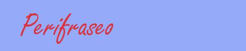 sinónimo de Perifraseo