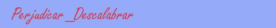 sinónimo de Perjudicar_Descalabrar