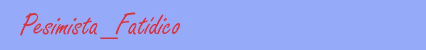 sinónimo de Pesimista_Fatídico