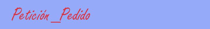 sinónimo de Petición_Pedido