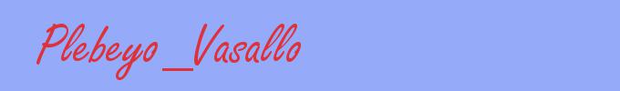 sinónimo de Plebeyo_Vasallo