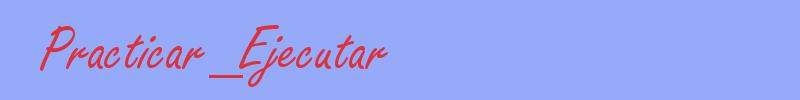 sinónimo de Practicar_Ejecutar