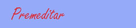 sin&oacute;nimo de Premeditar