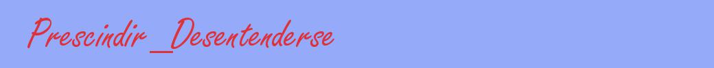 sinónimo de Prescindir_Desentenderse