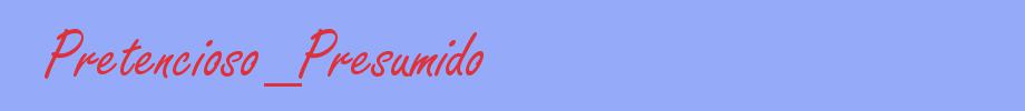 sinónimo de Pretencioso_Presumido