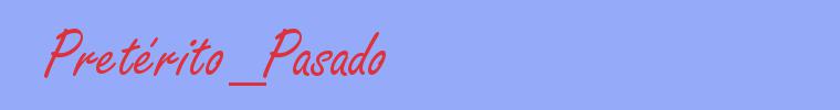 sinónimo de Pretérito_Pasado