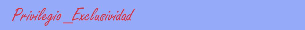 sinónimo de Privilegio_Exclusividad