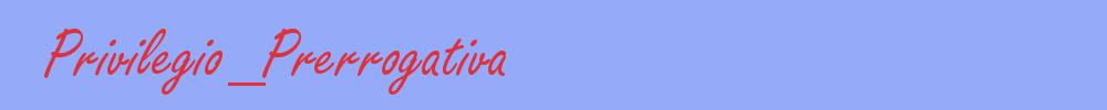 sinónimo de Privilegio_Prerrogativa
