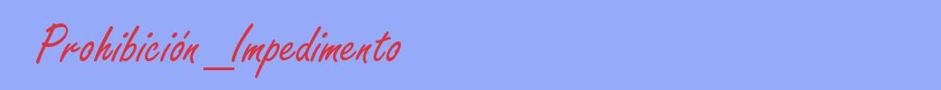 sinónimo de Prohibición_Impedimento