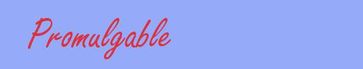 sinónimo de Promulgable