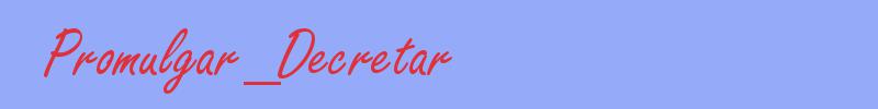 sinónimo de Promulgar_Decretar