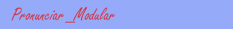 sinónimo de Pronunciar_Modular