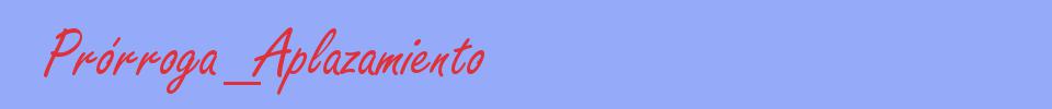 sinónimo de Prórroga_Aplazamiento