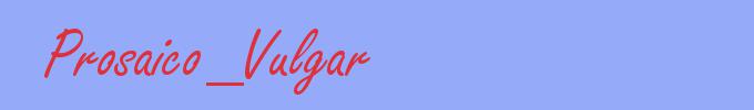 sinónimo de Prosaico_Vulgar
