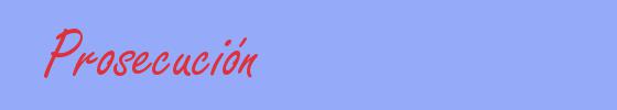 sinónimo de Prosecución