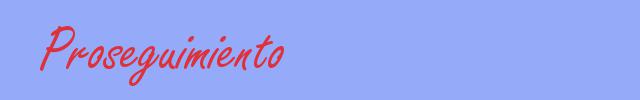 sinónimo de Proseguimiento