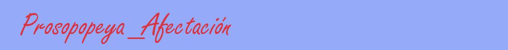 sinónimo de Prosopopeya_Afectación
