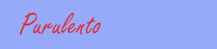 sin&oacute;nimo de Purulento