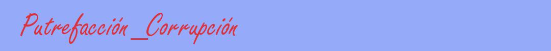 sinónimo de Putrefacción_Corrupción