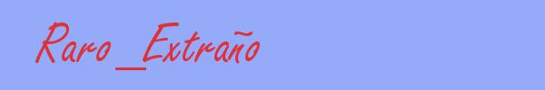 sinónimo de Raro_Extraño
