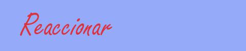 sinónimo de Reaccionar