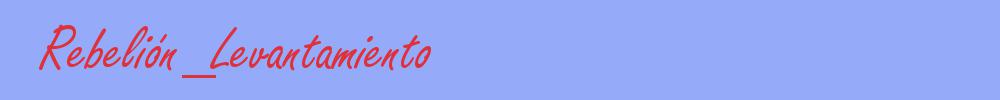 sinónimo de Rebelión_Levantamiento