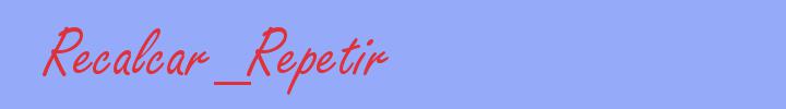 sinónimo de Recalcar_Repetir
