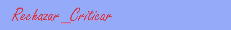 sinónimo de Rechazar_Criticar