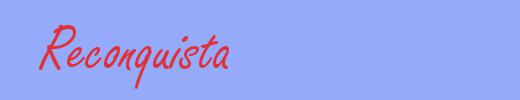 sinónimo de Reconquista