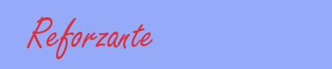 sinónimo de Reforzante