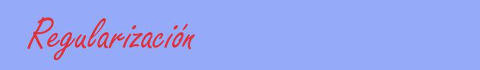 sinónimo de Regularización