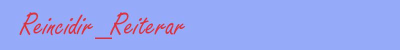 sinónimo de Reincidir_Reiterar