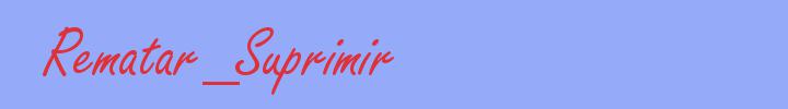 sinónimo de Rematar_Suprimir